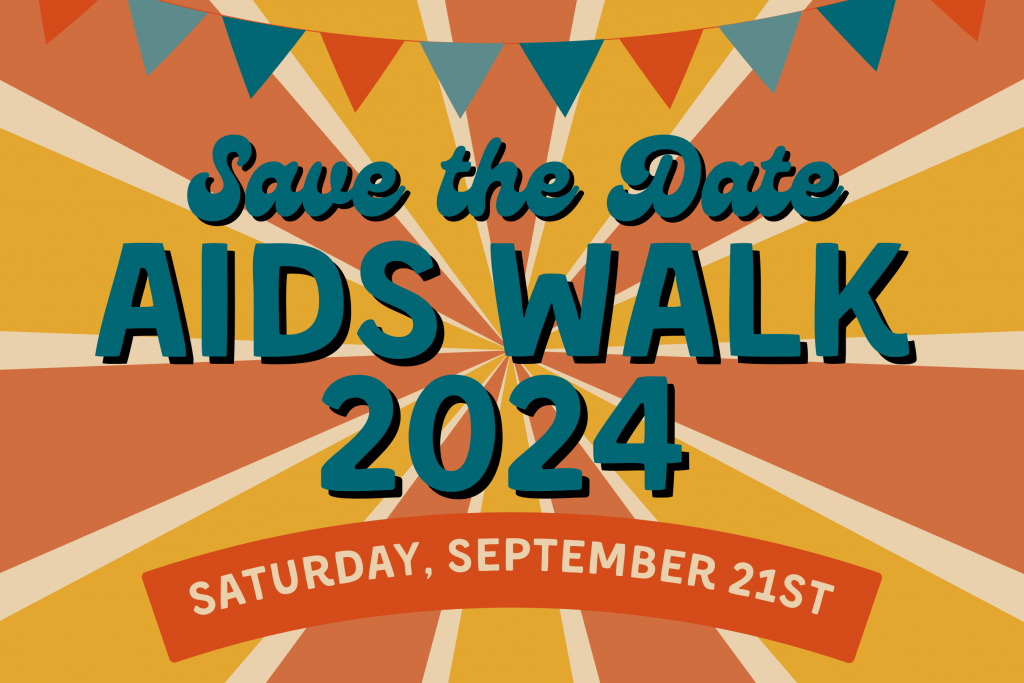 Text on a festive and colorful background reads "Save the date. AIDS Walk 2024. Saturday, September 21st."